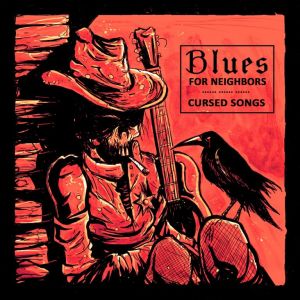 blues for neighbors cursed songs